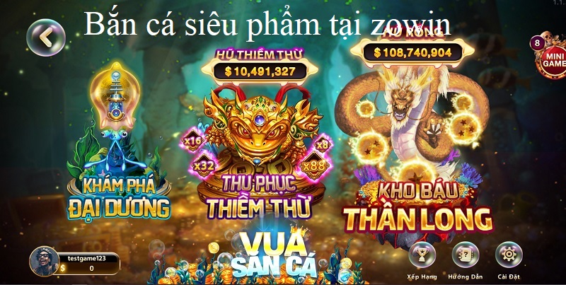 Bắn cá zowin - Siêu phẩm cá cược thu hút nhiều tín đồ chơi